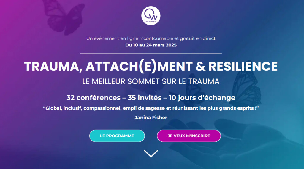 Du 10 au 24 mars 2025 - Trauma, attach(e)ment & résilience - Sommet en ligne - Gratuit en direct