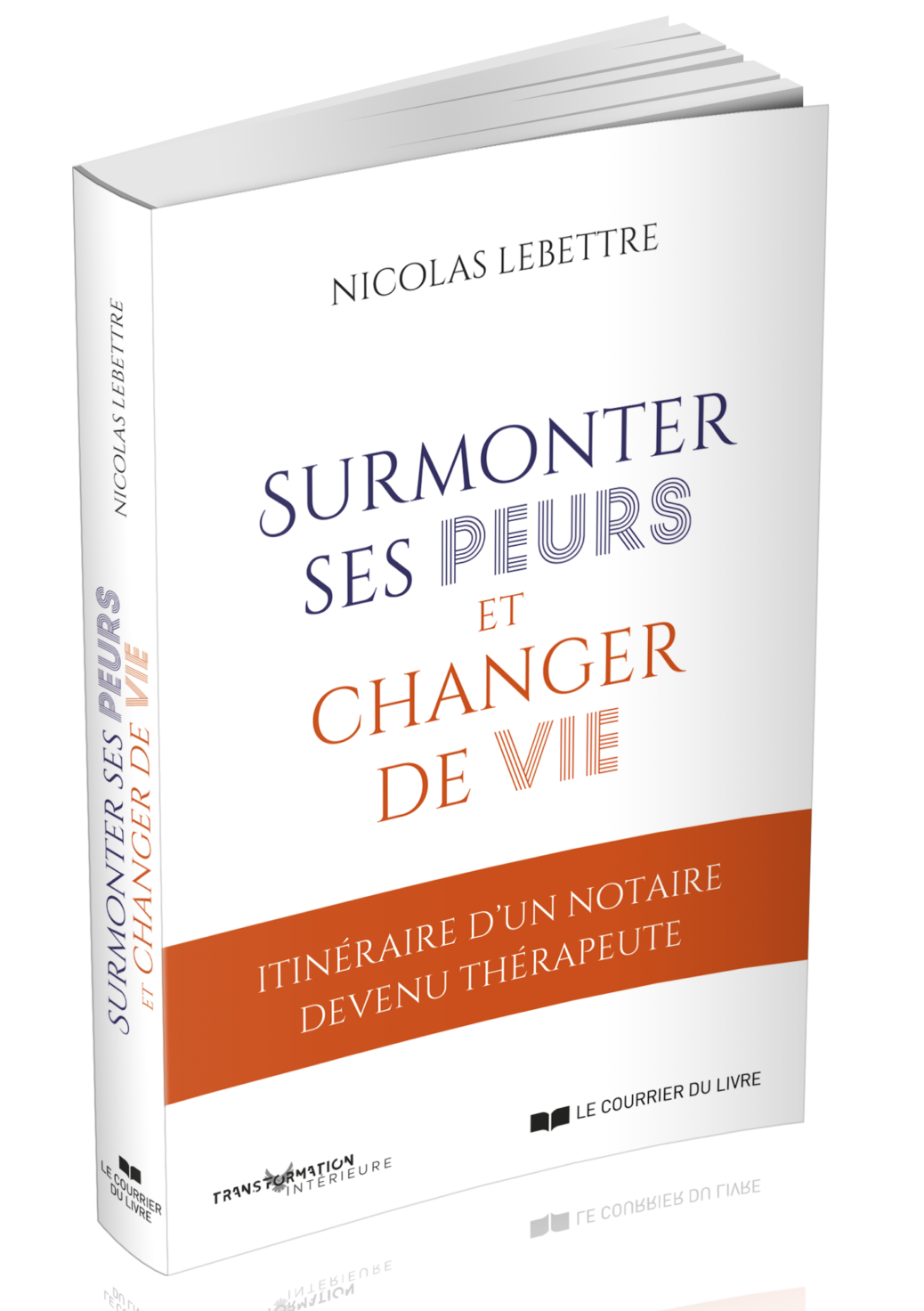 "Surmonter ses peurs et changer de vie" de Nicolas Lebettre aux éditions Trédaniel