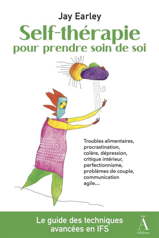 Self-thérapie, pour prendre soin de soi de Jay Earley – Aux Éditions du Ᾱ